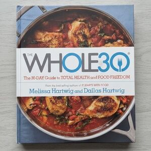 The Whole30 Guide to Total Health and Food Freedom Hardcover Melissa Hartwig